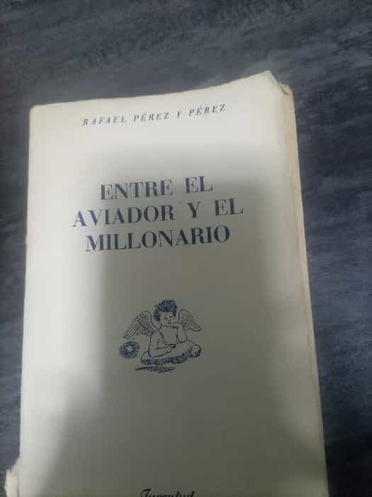 Entre el aviador y el millionario