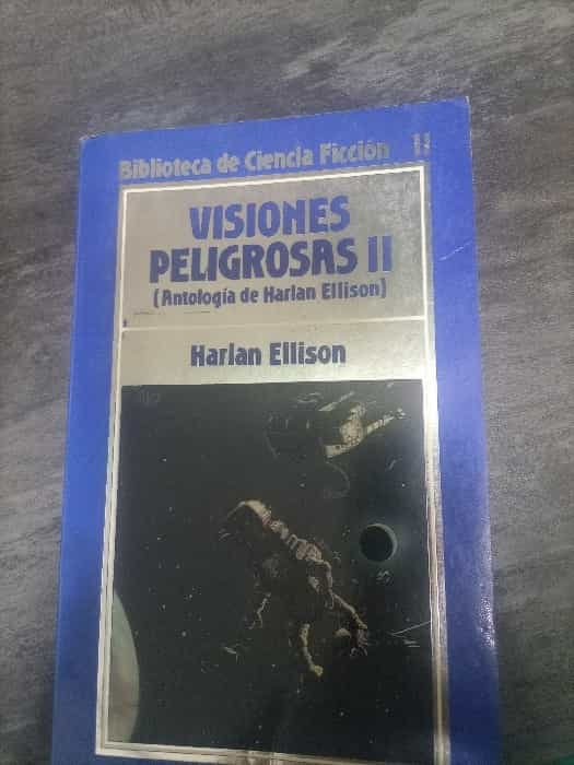 Visiones peligrosas ll: Inmersión en la mente brillante de Harlan Ellison