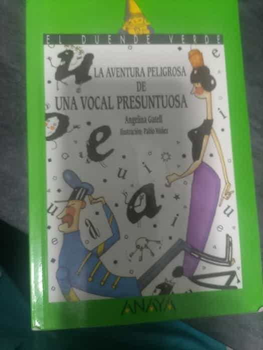 La Aventura Peligrosa de una Vocal Presuntuosa: Un viaje entre letras y enigmas