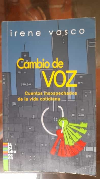 Cambio de Voz cuentos insospechados de la vida cotidiana 