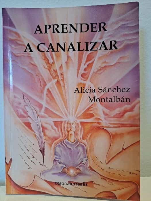 Despierta tu Conexión Espiritual: Reseña de ‘Aprender a Canalizar’