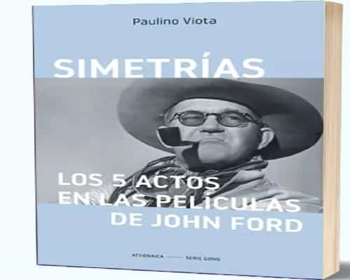 Libro de segunda mano: Simetrías: los 5 actos en las películas de John Ford