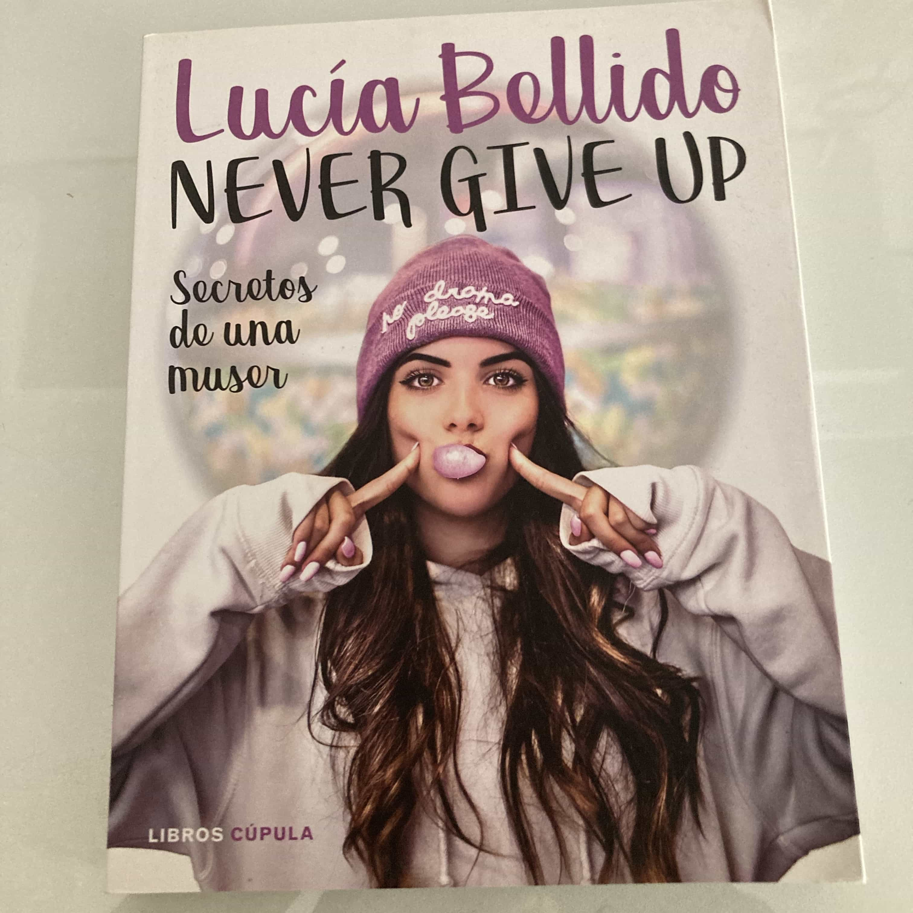 Descubre la Inspiradora Historia de ‘NEVER GIVE UP’ de Lucia Bellido