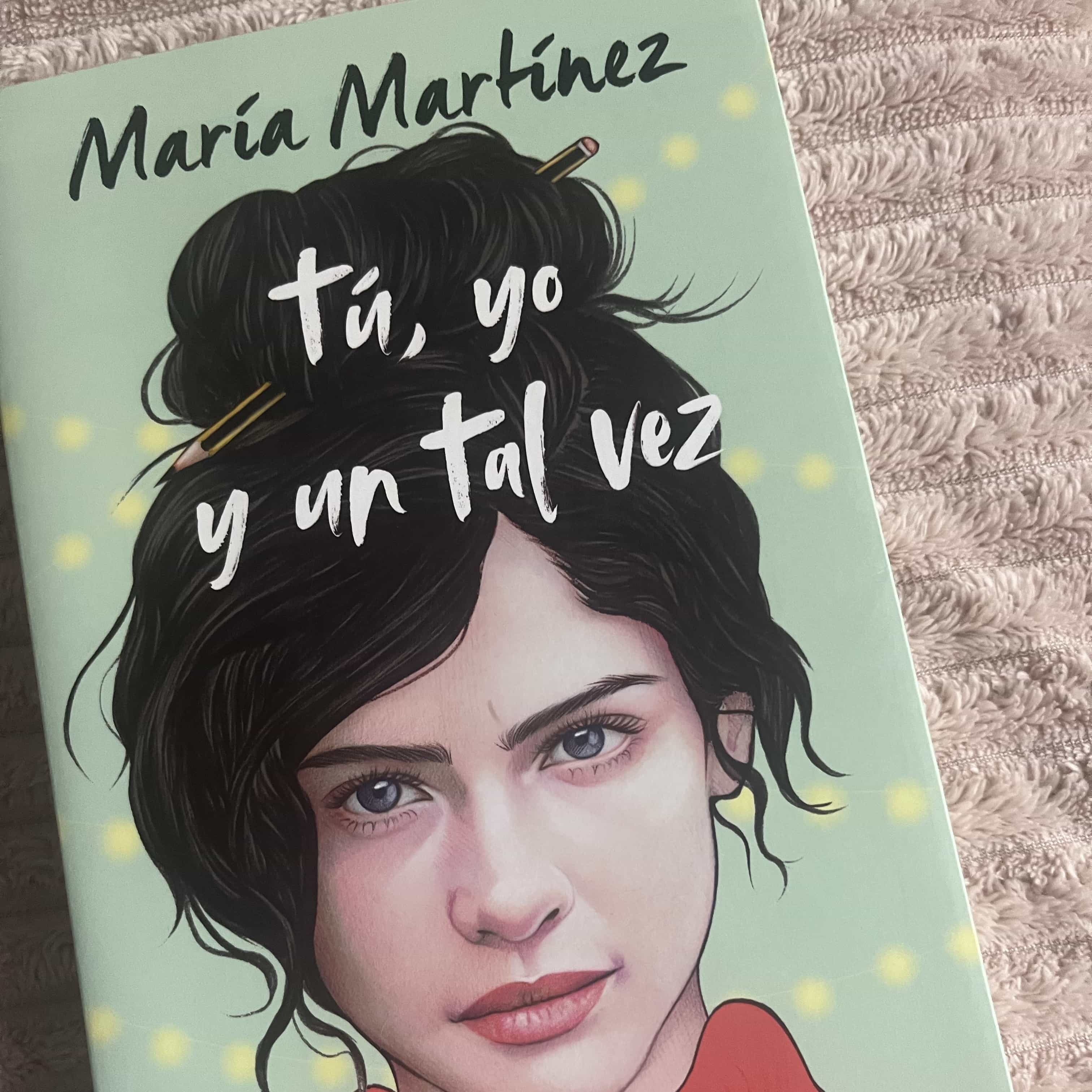 TÚ, YO Y UN TAL VEZ, MARIA MARTINEZ., Crossbooks