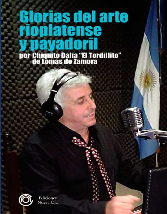 Explorando «Glorias del Arte Rioplatense y Payadoril» de Chiquito Dalia: Un Homenaje a la Tradición