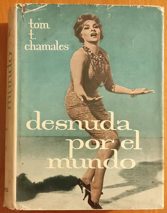 «La sed de la libertad: Una odisea desnuda por el mundo con Tom T. Chamales»