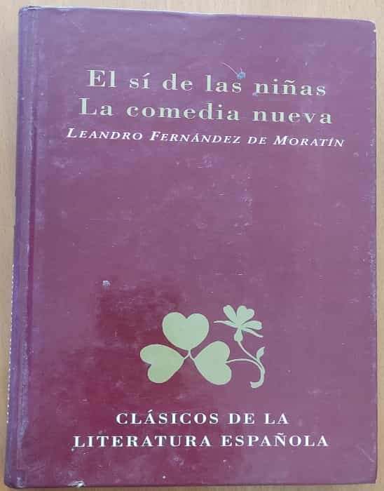 «El Sí Nodiente: Un Clásico Nuevamente Revivido por Leandro Fernandez De Moratin»