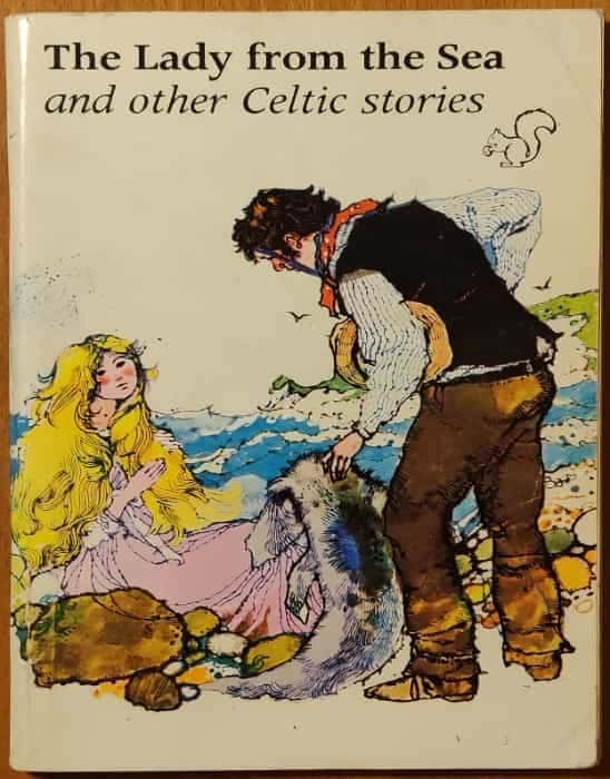 The Lady from the Sea and Other Celtic Stories The Lady from the Sea and Other Celtic Stories