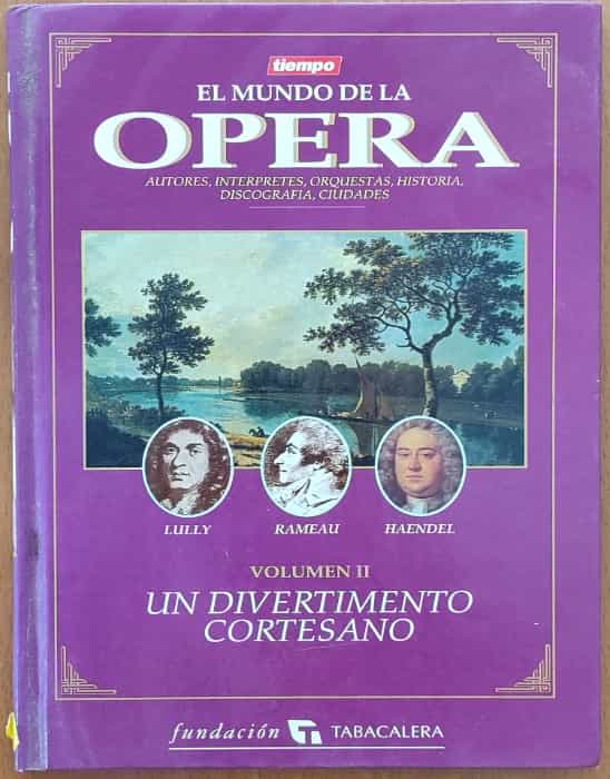 El mundo de la opera. Vol. II. Un divertimento cortesano