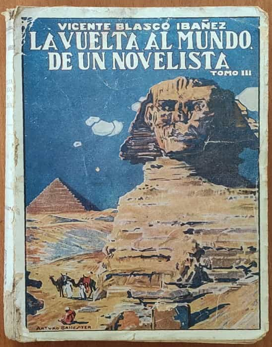 La vuelta al mundo de un novelista. Tomo III – «¡De vuelta al mundo de ficción! Un novelista se enfrenta a la realidad de su carrera en esta tercera entrega emocionante del autor icónico Vicente Blasco Ibáñez.»