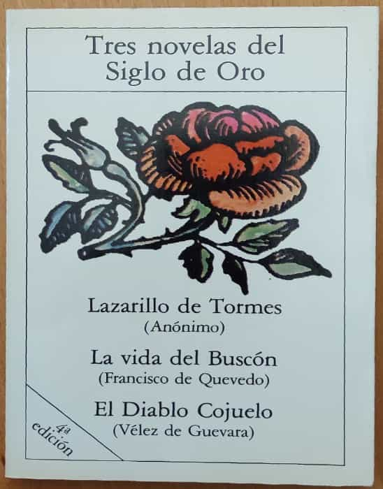 Tres novelas del Siglo de Oro: Lazarillo de Tormes La vida del Buscón y El Diablo Cojuelo