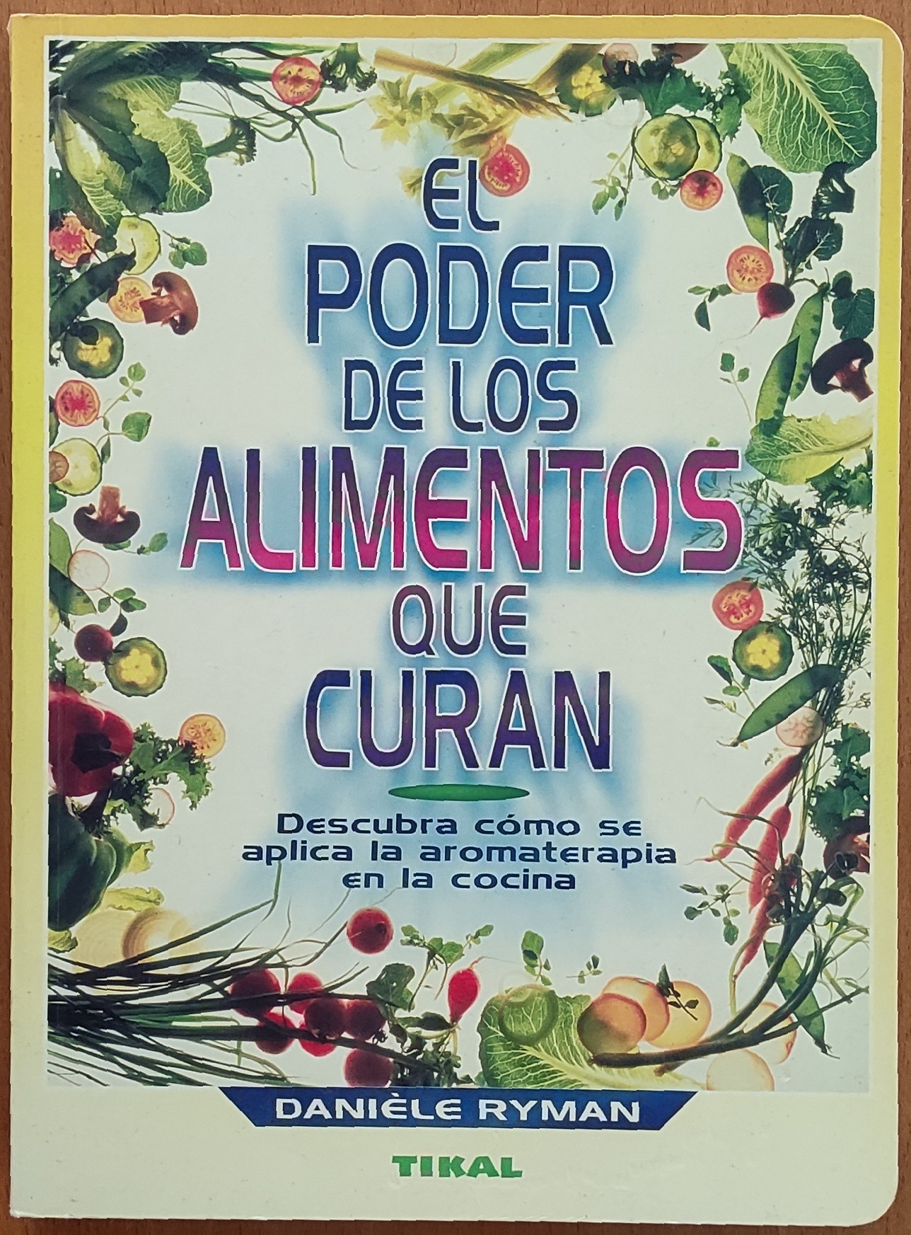 El Poder de Los Alimentos Que Curan