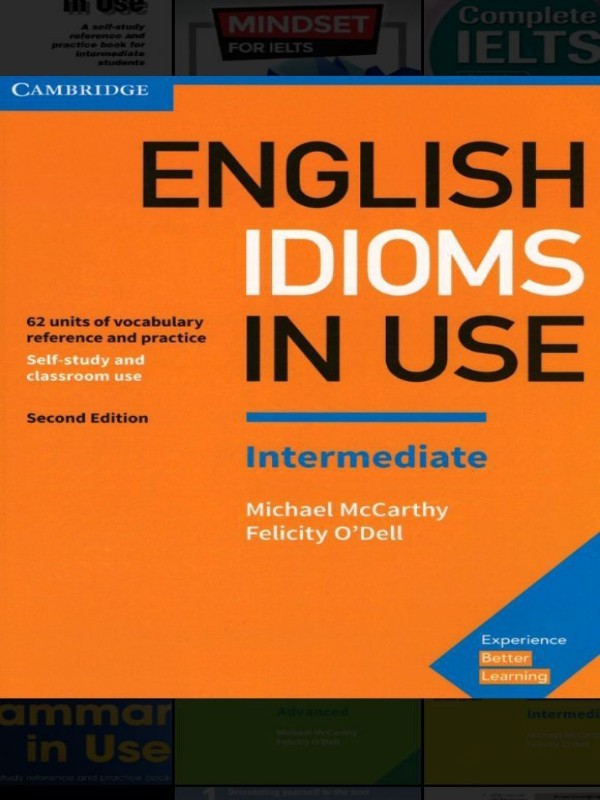 ENGLISH IDIOMS IN USE LIBRO CAMBRIDGE  – «Descubre el Secreto detrás de las Expresiones Idiomaticas más Comunes del Ingles – Un Guia Invalorable para Aprender con Acceso Libre»