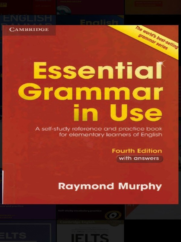 ESSENTIAL GRAMMAR IN USE LIBRO CAMBRIDGE  – «Desbloquea tu lengua: La guía definitiva para dominar el inglés gramatical perfecto con ESSENTIAL GRAMMAR IN USE LIBRO CAMBRIDGE»