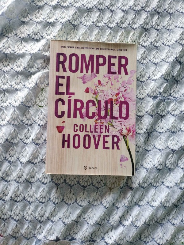 Romper el círculo  – «Descubre el Secreto que Rompe el Círculo: Una Novela Emocional de Collen Hoover que Te Dejará Sin Aliento»