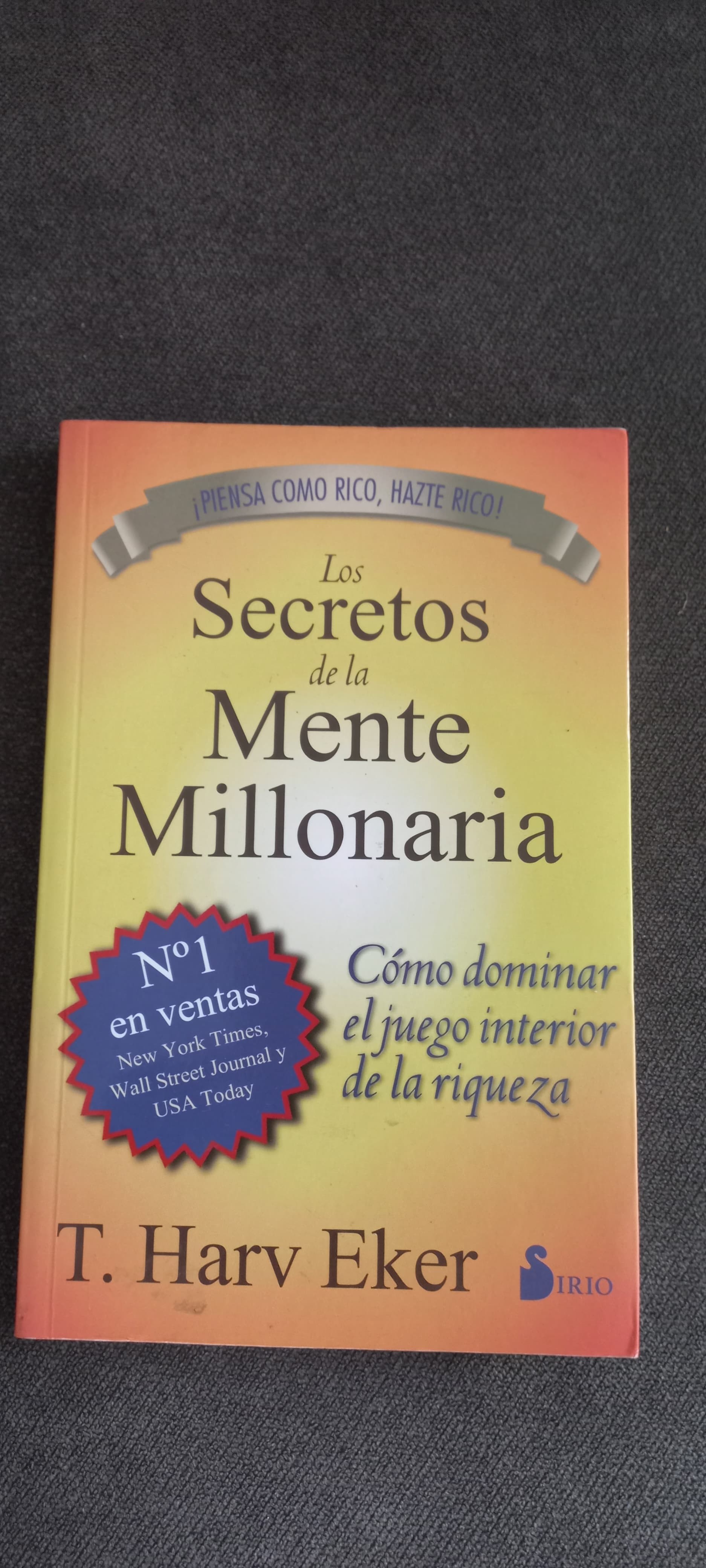 Los secretos de la mente millonaria : cómo dominar el juego interior de la riqueza – «Descubre el Secreto para Hacerse Millonario: Cómo Dominar Tu Interior para Vivir una Vida de Riqueza y Felicidad»