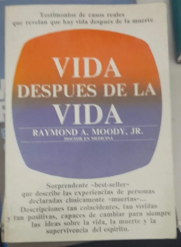 Vida después de la vida – «¿Qué sucede después de muerte? La revelación definitiva de Raymond A. Moody en ‘Vida después de la vida'»