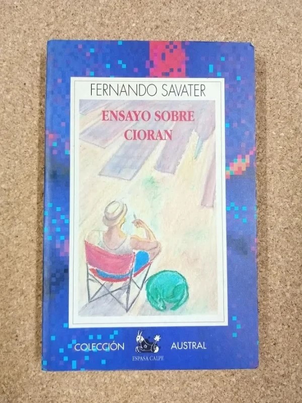 Ensayo sobre Cioran – «Descubre las profundidades del pensamiento existencial: El escepticismo filosófico de Fernando Savater en ‘Ensayo sobre Cioran'»