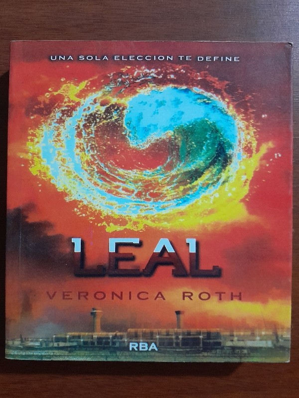 Leal – «Descubre el secreto más oscuro de Divergent: La verdad detrás del destino de Tris en ‘Leal’ de Veronica Roth»