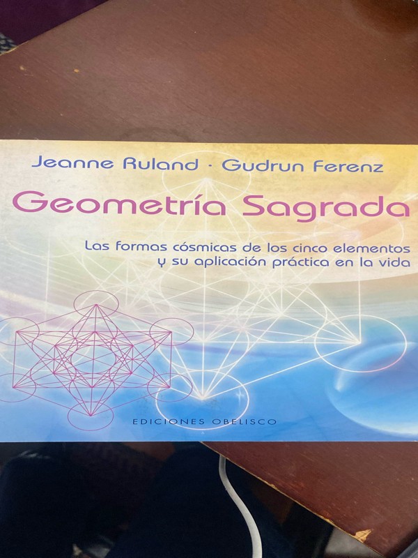 Geometría Sagrada – «Descubre el Secreto Universal del Universo: La Geometría Sagrada Revelada por Jeanne Ruland»