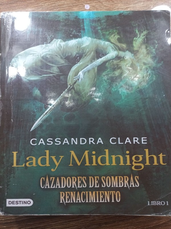 Lady Midnight. Cazadores de Sombras Renacimiento. Libro 1 Lady Midnight. Cazadores de Sombras Renacimiento. Libro 1