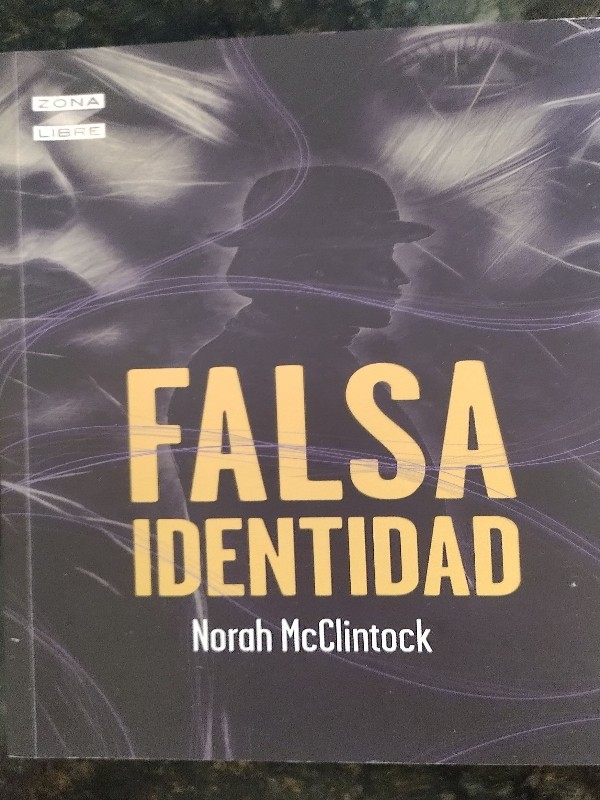 Falsa Identidad  – «Descubre el secreto más oscuro: ‘Falsa Identidad’ de Norah McClintock, una historia que te dejará sin aliento».