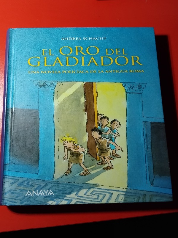 El oro del gladiador – «Descubre el tesoro olvidado: ‘El oro del gladiador’ de Andrea Schacht»