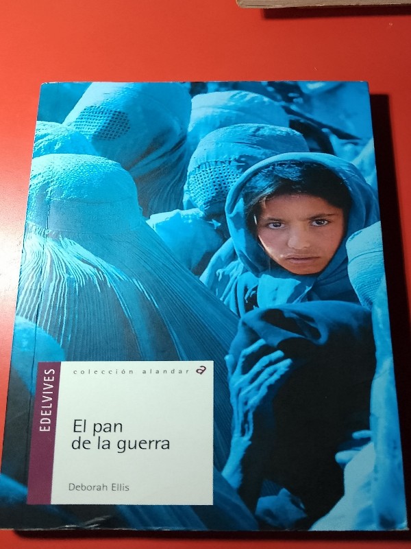 El pan de la guerra – «La Historia Oculta detrás del Pan más Peligroso de la Guerra: ‘El pan de la guerra’ de Deborah Ellis»