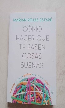 ¡Descubre el Secreto para Vivir una Vida Plena: ‘Cómo hacer que te pasen cosas buenas’