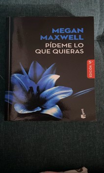 Pídeme lo que quieras: Una aventura emocionante con Megan Maxwell