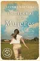 Descubre la magia de ‘La tierra de las mujeres’ de Sandra Barneda: Una odisea emocional que te dejará sin aliento