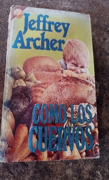 ¡Un clásico del suspense! ‘Como Los Cuervos’ de Jeffrey Archer: Una odisea emocional que te dejará sin aliento