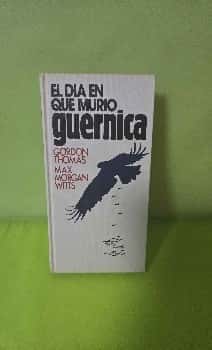 El dia en que murió Guernica