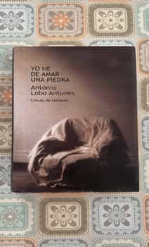 Amor en la piedra: una lectura obligada de António Lobo Antunes