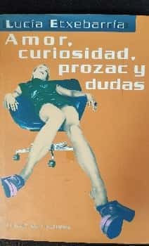 Amor,curiosidad prozac y dudas.