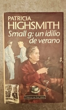 Una obra maestra de la psicología criminal: ‘Small g’, de Patricia Highsmith