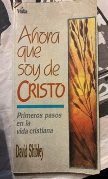 Ahora que soy de Cristo