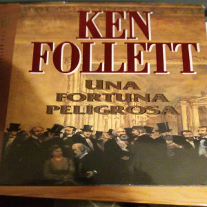 Una fortuna peligrosa: Un emocionante thriller de Ken Follett