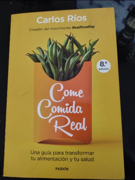 Libro de segunda mano: Come comida real: Una guía para transformar tu alimentación y tu salud