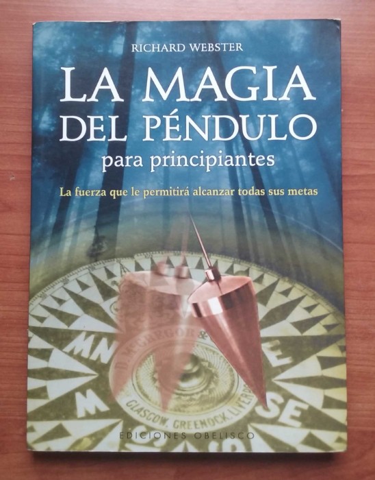 Libro de segunda mano: La Magia Del Pendulo Para Principiantes/ Pendulum Magic for Beginners:power to Achieve All Goals