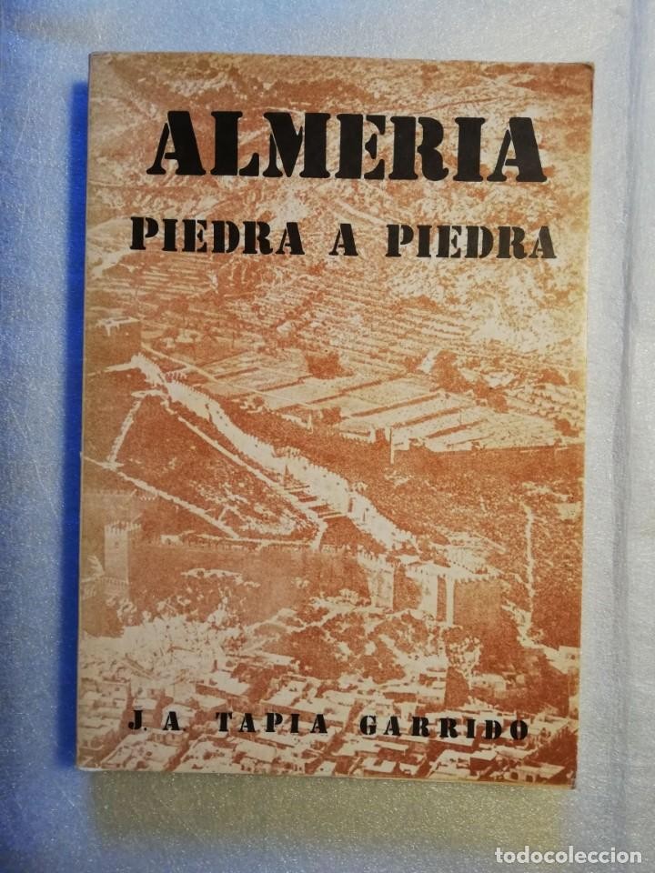 Libro de segunda mano: ALMERIA PIEDRA A PIEDRA POR J.A. TAPIA GARRIDO