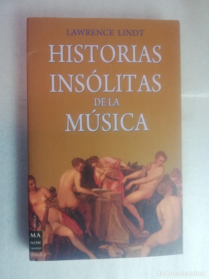 Libro de segunda mano: HISTORIAS INSOLITAS DE LA MUSICA, LAWRENCE LINDT