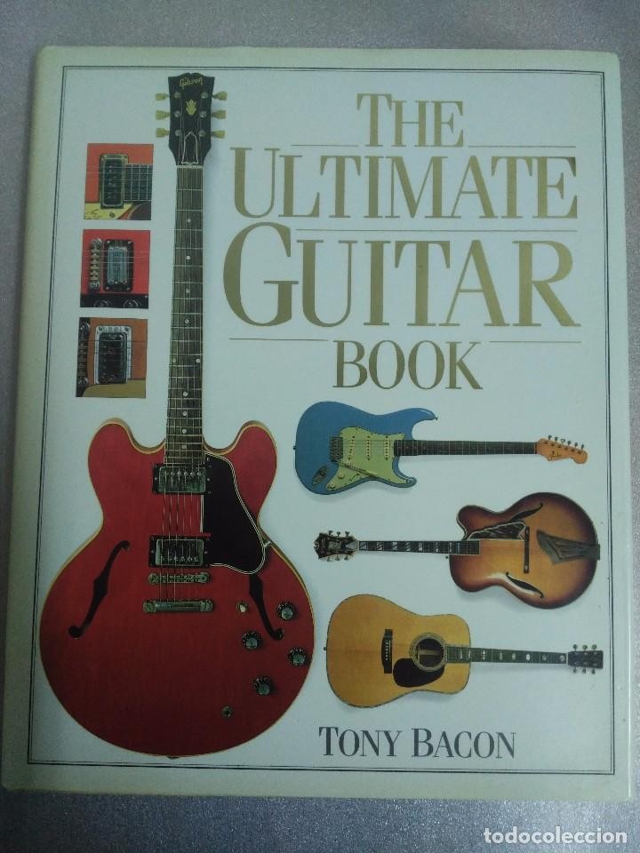 Libro de segunda mano: The Ultimate Guitar Book Tony Bacon TAPAS DURAS CON SOBRECUBIERTA El libro de las guitarras