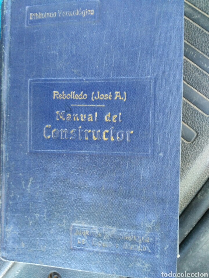 Libro de segunda mano: MANUAL DEL CONSTRUCTOR.REBOLLEDO 1926.ilustrado