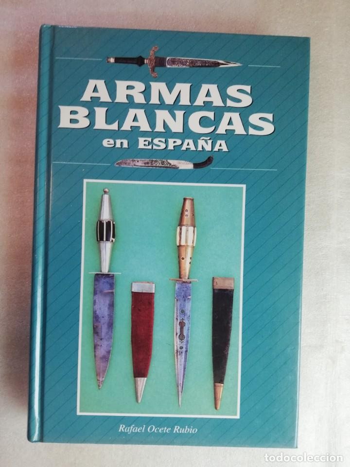 Libro de segunda mano: ARMAS BLANCAS EN ESPAÑA / RAFAEL OCETE RUBIO