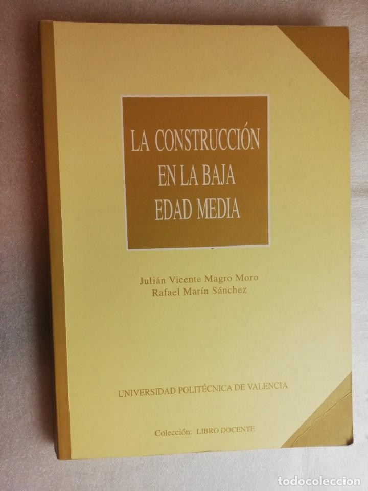 Libro de segunda mano: LA CONSTRUCCIÓN EN LA BAJA EDAD MEDIA - J. VICENTE - RAFAEL MARIN