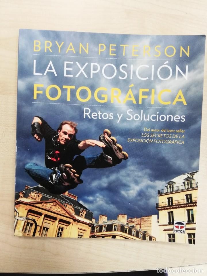 Libro de segunda mano: EXPOSICION FOTOGRAFICA (RETOS Y SOLUCIONES - BRYAN PETERSON