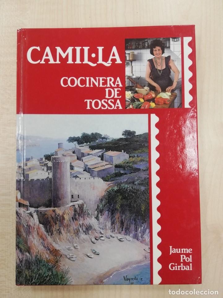 Libro de segunda mano: CAMIL.LA LA COCINERA DE TOSSA, COCINA CATALANA, RESTAURANTE BAHIA