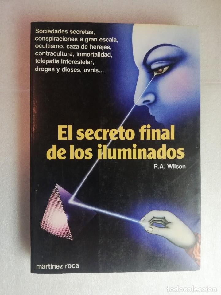 Libro de segunda mano: EL SECRETO FINAL DE LOS ILUMINADOS - R.A. WILSON - MARTINEZ ROCA