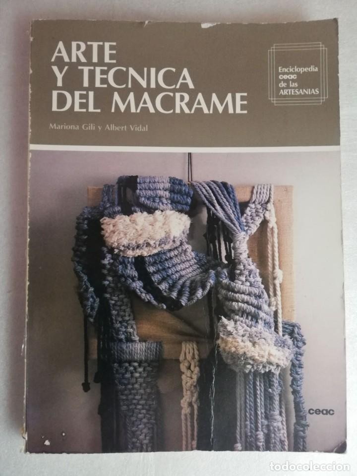 Libro de segunda mano: ARTE Y TÉCNICA DEL MACRAME - MARIONA GILI Y ALBERT VIDAL/ CEAC